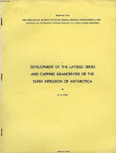 Development Of The Layered Series And Capping Granophyre Of The Dufek Intrusion Of Antarctica