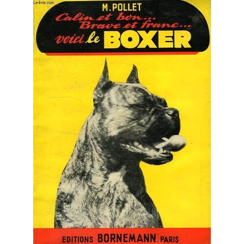 Calin Et Bon... Brave Et Franc..., Voici Le Boxer