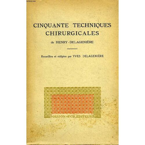 Cinquante Techniques Chirurgicales De Henry-Delageniere