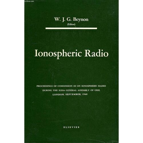 Monograph On Ionospheric Radio, Xiiith General Assembly Of Ursi, London, Sept. 1960