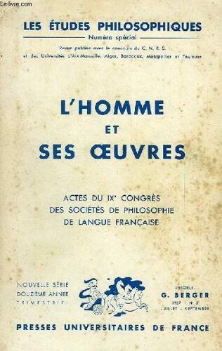 Actes Du Ixe Congres Des Societes De Philosophie De Langue Francaise, L'homme Et Ses Oeuvres