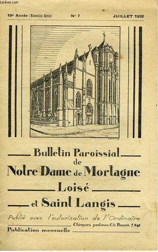 Notre-Dame De Mortagne, Loise Et Saint-Langis, Bulletin Paroissial, 10e Annee, N° 7, Juillet 1932
