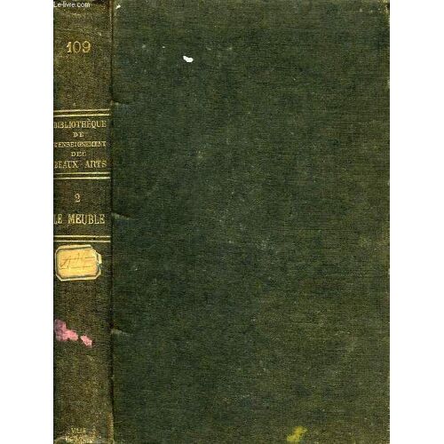 Le Meuble, Tome Ii, Xviie, Xviiie Et Xixe Siecles