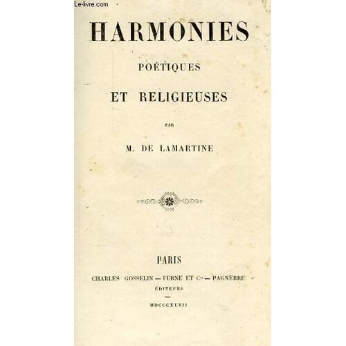 Oeuvres Completes De Lamartine, Tome Iii, Harmonies Poetiques Et Religieuses