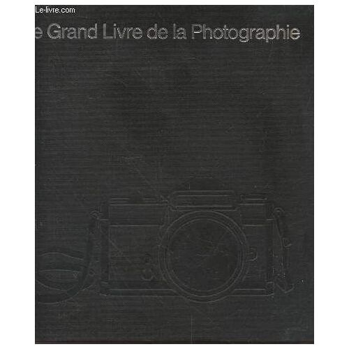 Le Grand Livre De La Photographie