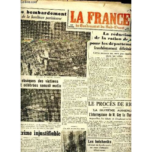 Journal La France De Bordeaux Et Du Sud Ouest Du Vendredi 6 Mars 1942 Sommaire: Le Bombardement De La Banlieue Parisienne; Un Crime Inijustifiable; Java Est Coupée En 6 Parties Par Les Colonnes(...)