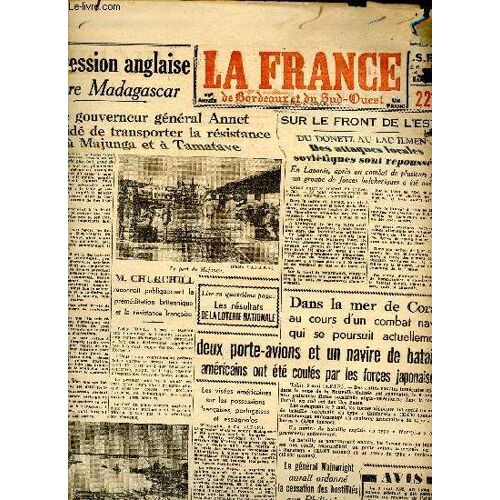 Journal La France De Bordeaux Au Sud Ouest Mai 1942 Sommaire: L Agression Anglaise Contre Madagascar: Le Gouverneur Général Annet A Décidé De Transporter La Résistance À Majunga Et À Tamatave; Dans La(...)