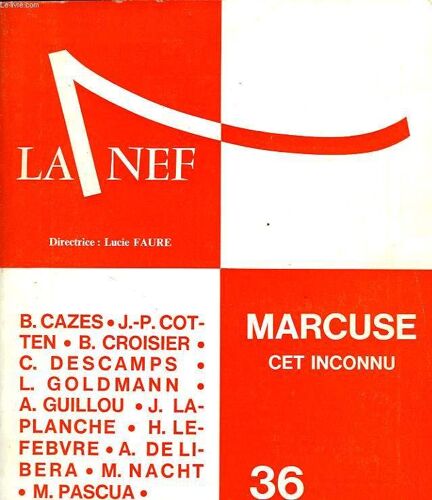 La Nef, Cahier Triemstriel, Marcuse Cet Inconnu, Janv.-Mars 1969, 26e Annee, Nouvelle Serie, Cahier 36