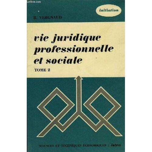 Vie Juridique, Professionnelle Et Sociale, 2. Droit Du Travail, Legislation Sociale