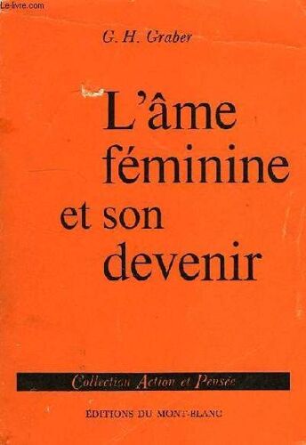 L'ame Feminine Et Son Devenir, L'evolution Vers La Feminite Et L'eternel Feminin Chez La Jeune Fille, La Femme Et La Mere