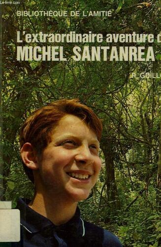 L'extraordinaire Aventure De Michel Santanrea