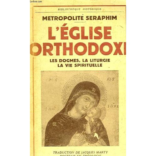 L'eglise Orthodoxe, Les Dogmes, La Liturgie, La Vie Spirituelle