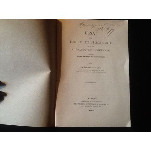 [Envoi Autographe Signé] Docteur E. Tuja - Essai Sur L'emploi De L'électricité Dans La Thérapeutique Courante (E.O. 1905)