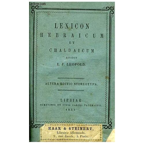 Lexicon Hebraicum Et Chaldaicum In Libros Veteris Testamenti Ordine Etymologico Compositum In Usum Scholarum