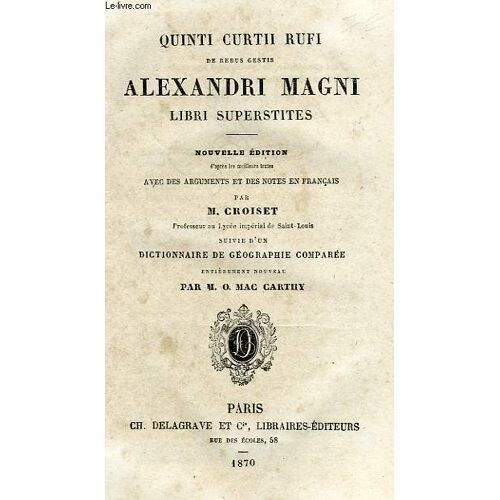 Quinti Curtii Rufi, De Rebus Gestis Alexandri Magni, Libri Superstites