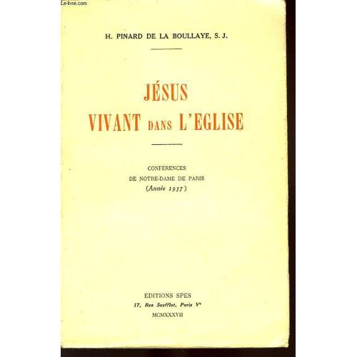 Jesus Vivant Dans L'eglise, Conferences De Notre-Dame De Paris (Annee 1937)