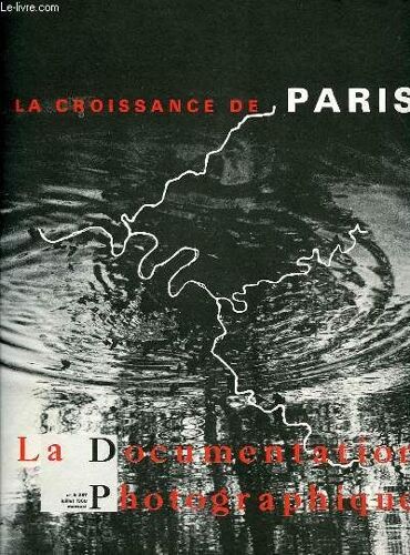 La Documentation Photographique, N° 5, Juillet 1968, La Croissance De Paris