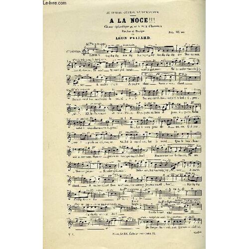 A La Noce !! Choeur Epistodique À Quatre Voix D'hommes. 1ers Tenors