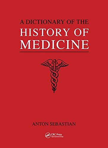 A Dictionary Of The History Of Medicine
