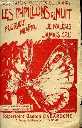 Les Papillons De Nuits / Pourquoi Mentir / Je N'aurais Jamais Cru