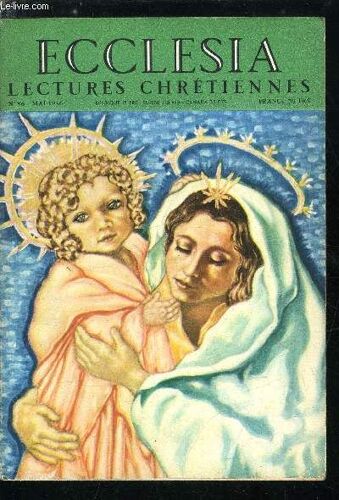 Ecclesia, Lectures Chrétiennes N° 86 - La Raison Profonde Par Ch. De Foucauld, En Scaphandre Dans Le Lac De Tibériade Par J.A. Foex, Pour Ou Contre Le Père Teilhard De Chardin, Un Grand Amour(...)
