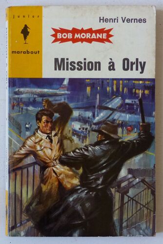 Mission À Orly [Bob Morane N°64] (Collection 'marabout Junior' N°266)