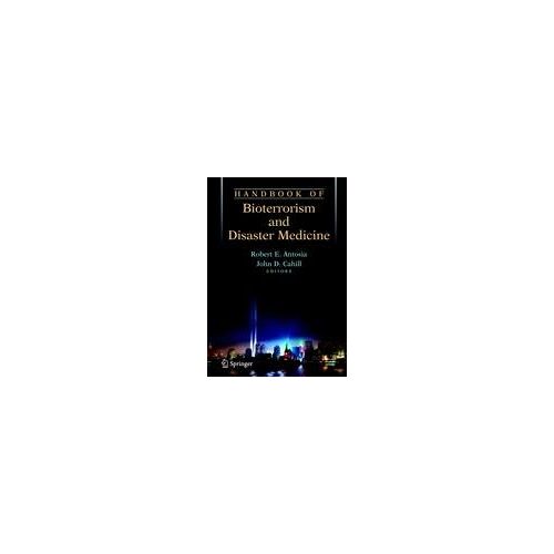 Handbook Of Bioterrorism And Disaster Medicine