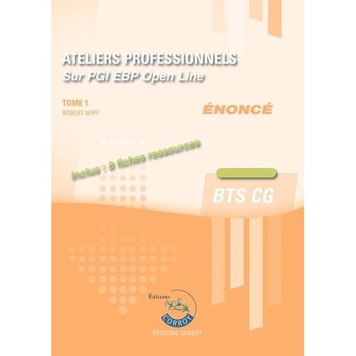 Ateliers Professionnels Sur Pgi Ebp Open Line Bts Cg Tome 1 - Enoncé - Edition 2019-2020