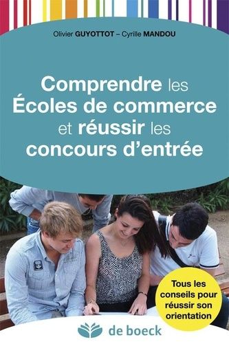 Comprendre Les Ecoles De Commerce Et Réussir Les Concours D'entrée