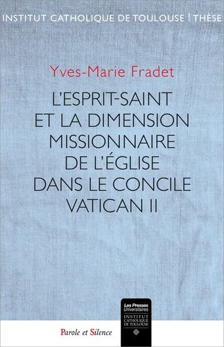 L'esprit De Pentecôte Au Coeur De La Mission De L'eglise - Le Concile Vatican Ii 50 Ans Après