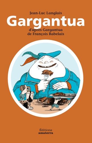 Gargantua - D'après Gargantua De François Rabelais