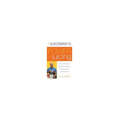 The Juiceman's Power Of Juicing