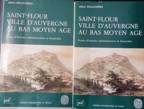 Saint-Flour Ville D'auvergne Au Bas Moyen Age Étude D'histoire Administrative Et Financière 2 Tomes