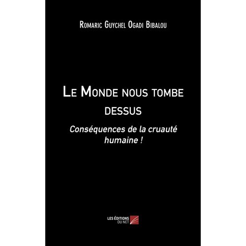 Le Monde Nous Tombe Dessus - Conséquences De La Cruauté Humaine !