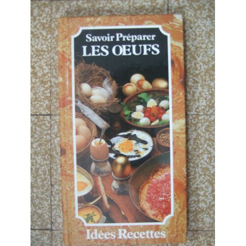 Savoir Préparer Les Oeufs