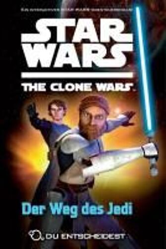 Star Wars Clone Wars Du Entscheidest Bd. 1 Der Weg Des Jedi