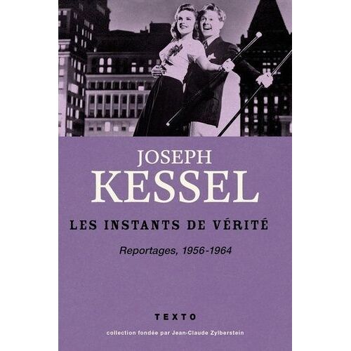 Les Instants De Vérité - Reportages, 1956-1964