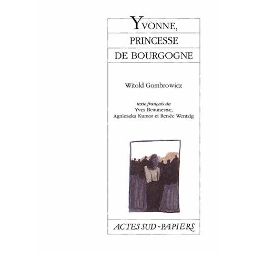 Yvonne, Princesse De Bourgogne - Brest, Quartz-Théâtre, 4 Novembre 1998