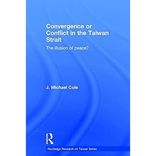 Convergence Or Conflict In The Taiwan Strait