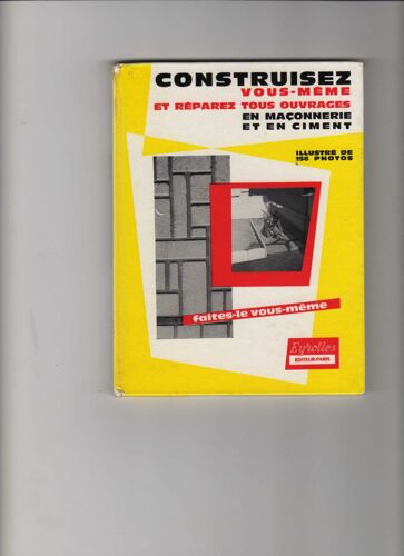 Construisez Vous-Meme Et Reparez Tous Ouvrages En Maconnerie Et En Ciment