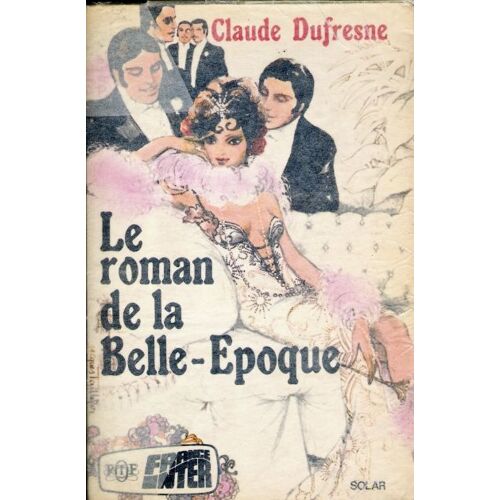 Le Roman De La Belle Époque.