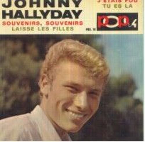Souvenirs Souvenirs / Laisse Les Filles / J Etais Fou / Tu Es La