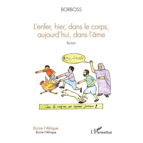 L'enfer, Hier, Dans Les Corps, Aujourd'hui, Dans L'âme