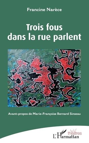 Trois Fous Dans La Rue Parlent
