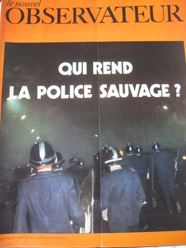 Le Nouvel Observateur Du 08 03 1971  N° 330 : Qui Rend La Police Sauvage?