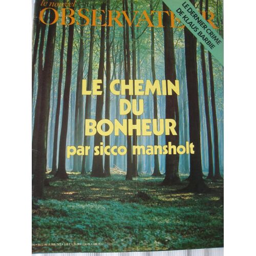 Le Nouvel Observateur Du 12 06 1972  N° 396 : Le Chemin Du Bonheur Par Sicco Mansholt.// Le Dernier Crime De Klaus Barbie