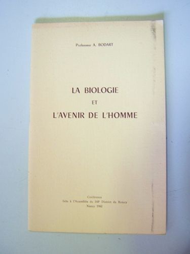 La Biologie Et L'avenir De L'homme (Conférence Faite À L'assemblée Du 168e District Du Rotary, Nancy 1962)