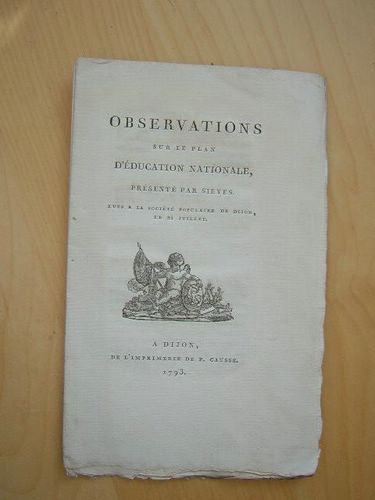 Observations Sur Le Plan D'education Nationale, Présenté Par Siéyès, Lues À La Société Populaire De Dijon, Le 21 Juillet