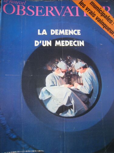 Le Nouvel Observateur Du 22 03 1971  N° 332 : La Démence D'un Médecin