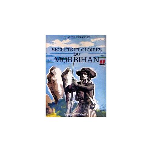 Secrets Et Gloires Du Morbihan